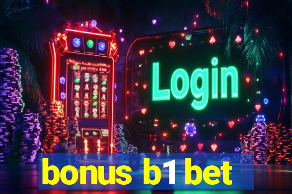 bonus b1 bet