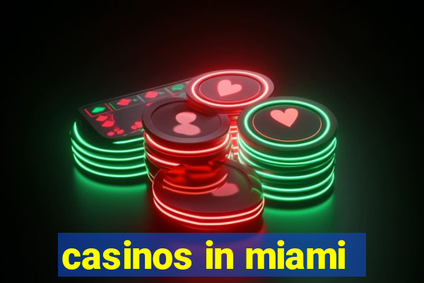 casinos in miami