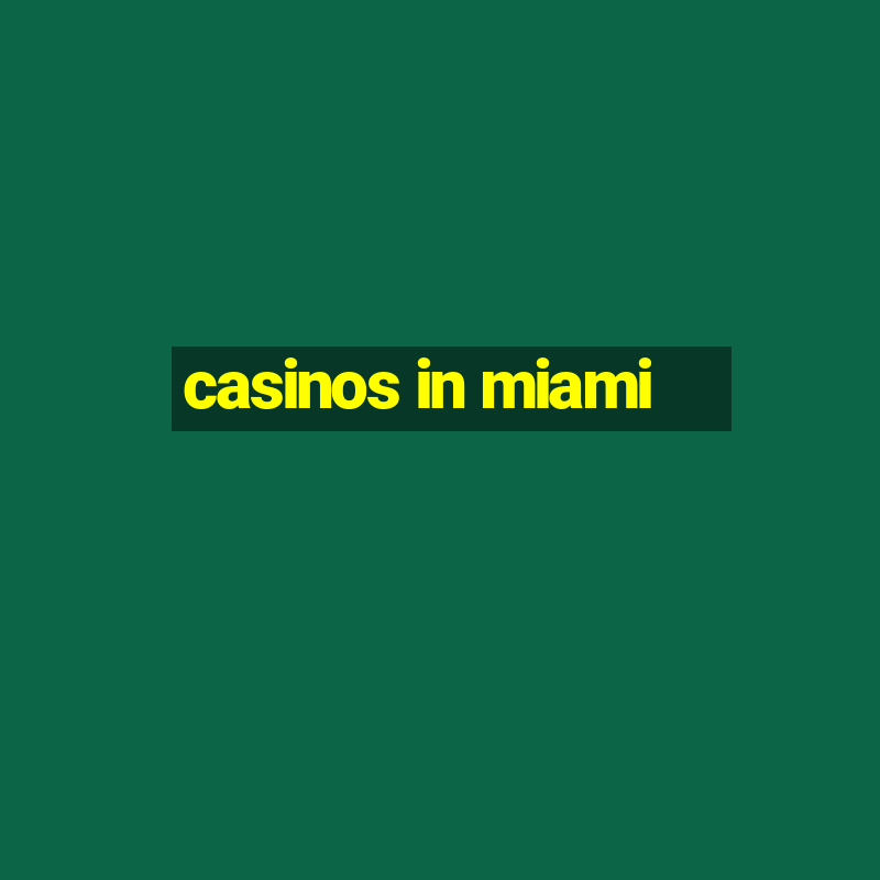 casinos in miami