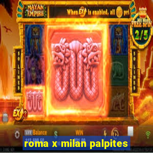 roma x milan palpites