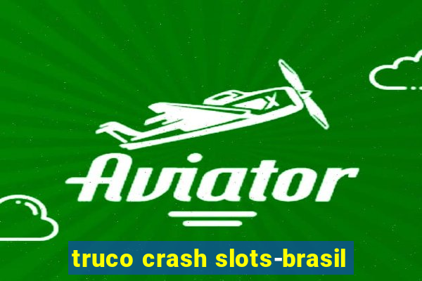 truco crash slots-brasil