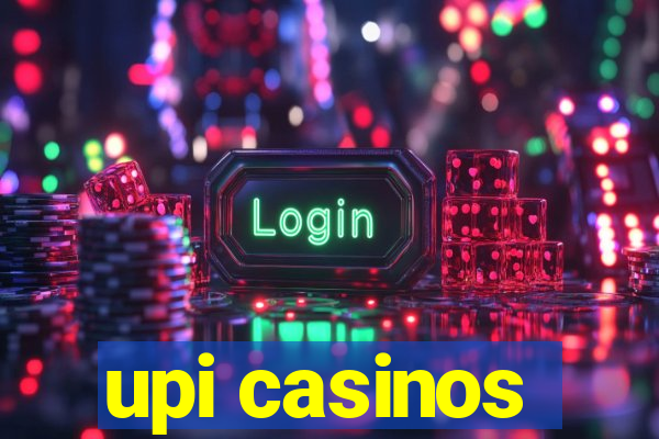 upi casinos