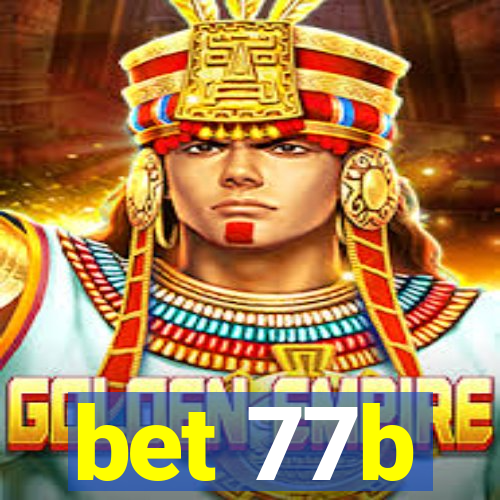 bet 77b