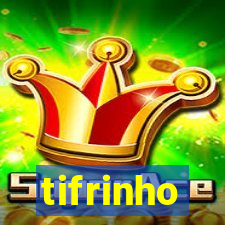 tifrinho