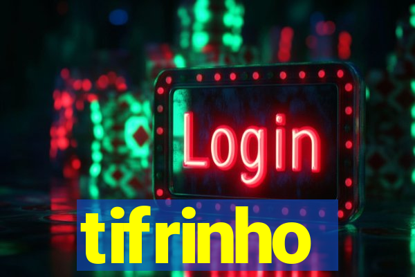 tifrinho