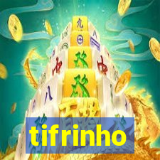 tifrinho