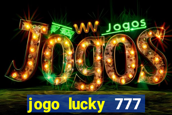 jogo lucky 777 paga mesmo