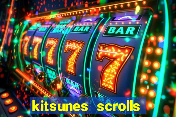 kitsunes scrolls slot free play