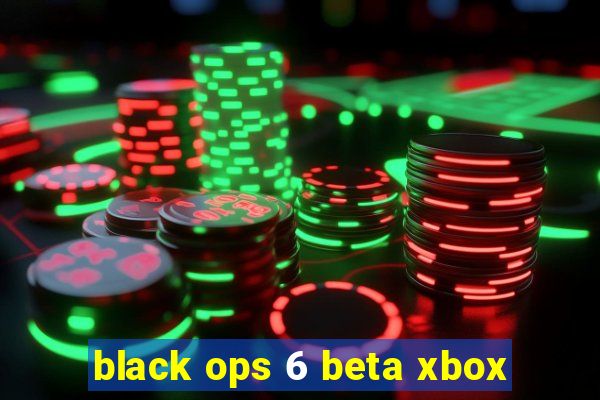 black ops 6 beta xbox