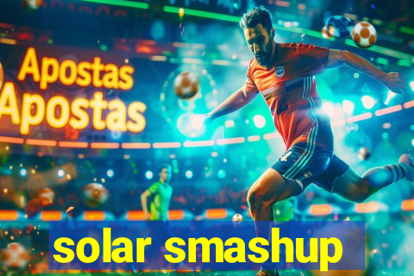 solar smashup