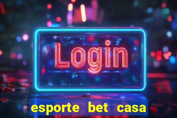 esporte bet casa de aposta