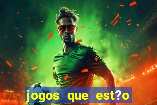 jogos que est?o pagando agora