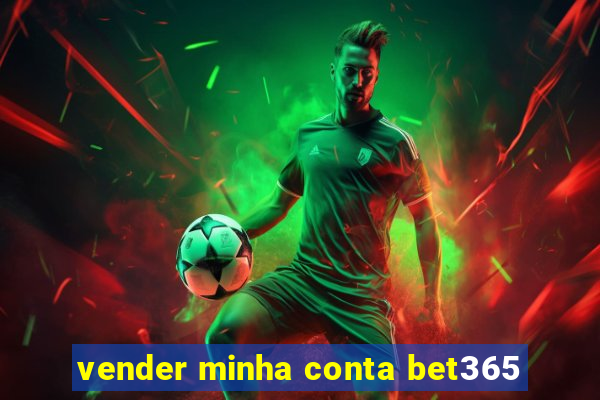 vender minha conta bet365