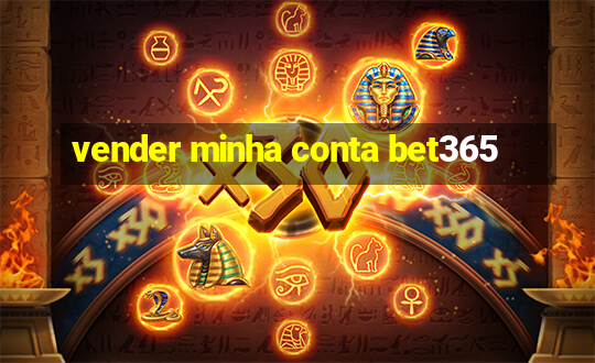 vender minha conta bet365