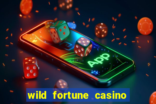 wild fortune casino online gambling