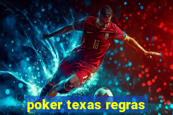 poker texas regras