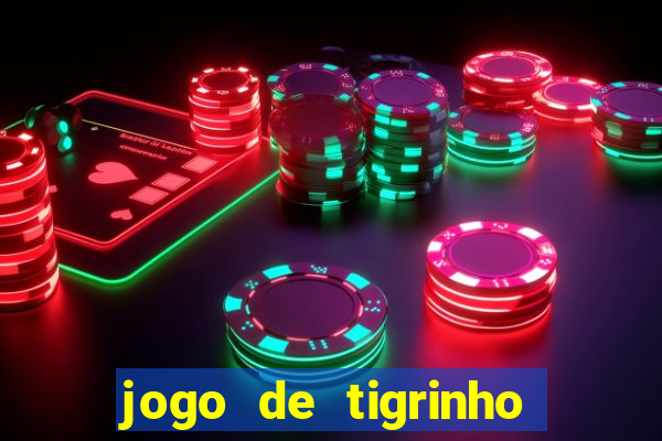 jogo de tigrinho com b?nus