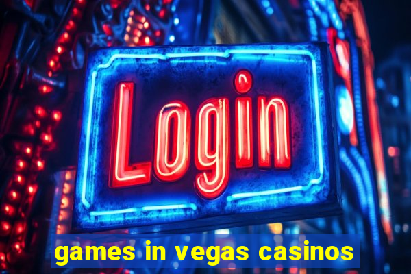 games in vegas casinos