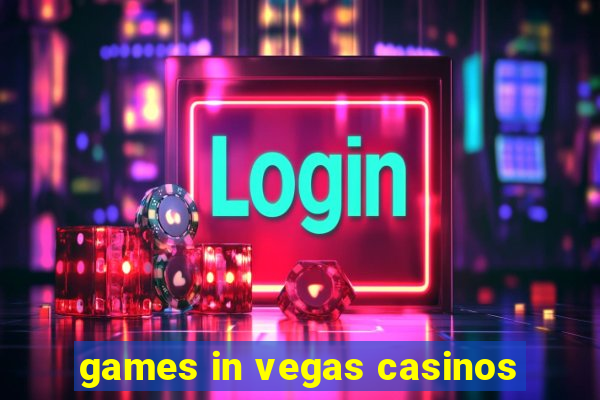 games in vegas casinos