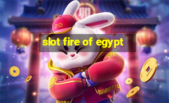 slot fire of egypt