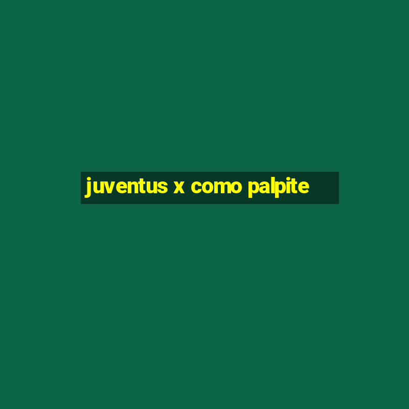 juventus x como palpite