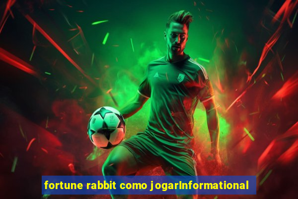 fortune rabbit como jogarInformational