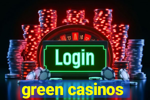 green casinos