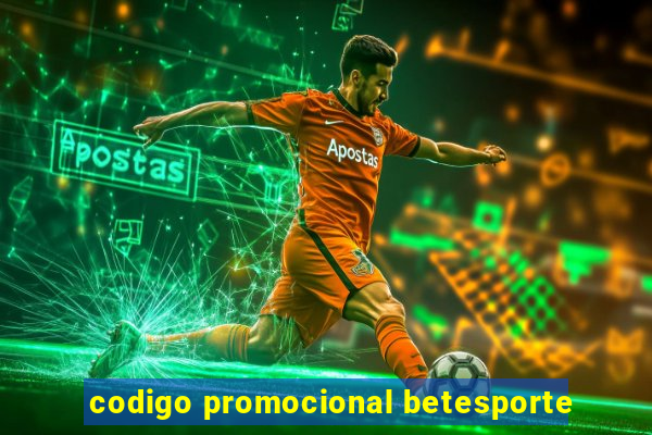 codigo promocional betesporte