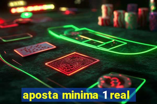 aposta minima 1 real