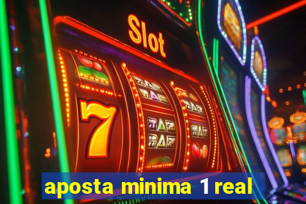 aposta minima 1 real