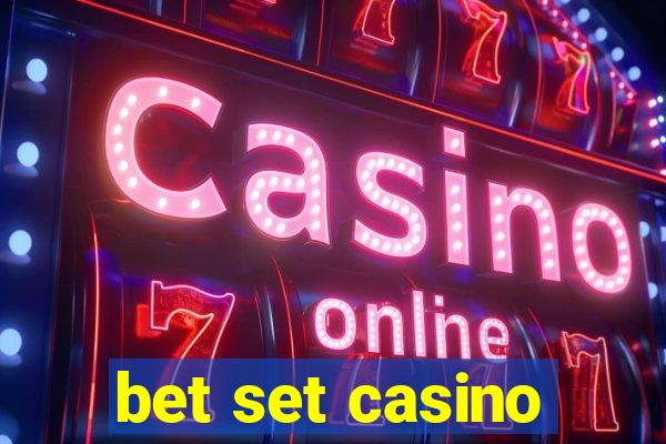 bet set casino