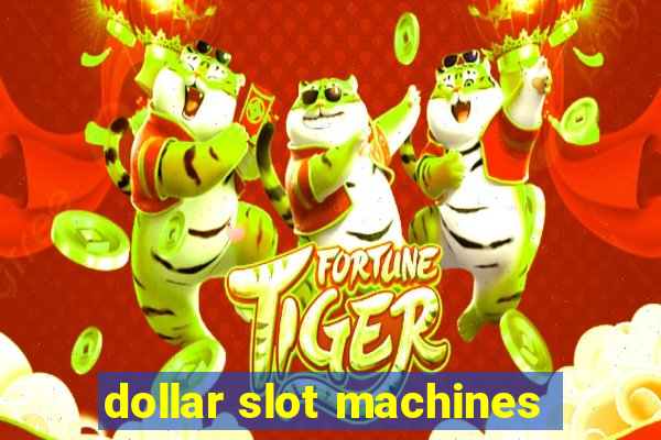 dollar slot machines