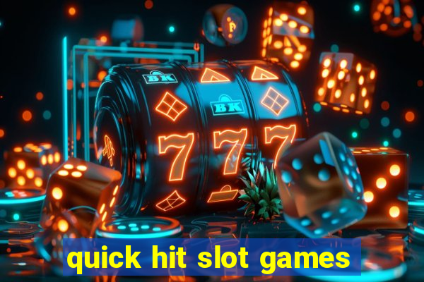 quick hit slot games