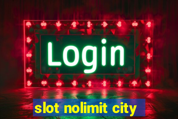 slot nolimit city