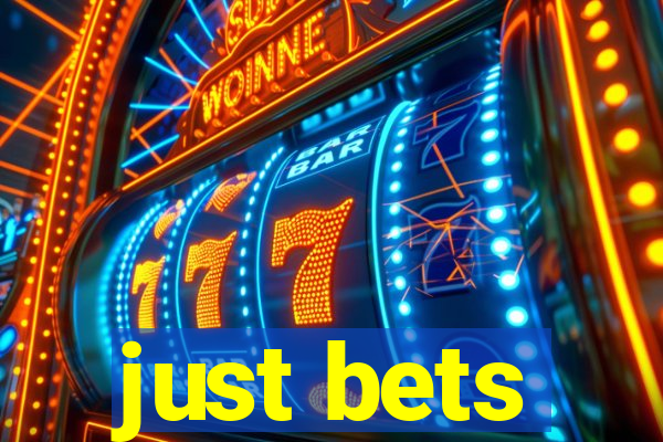 just bets