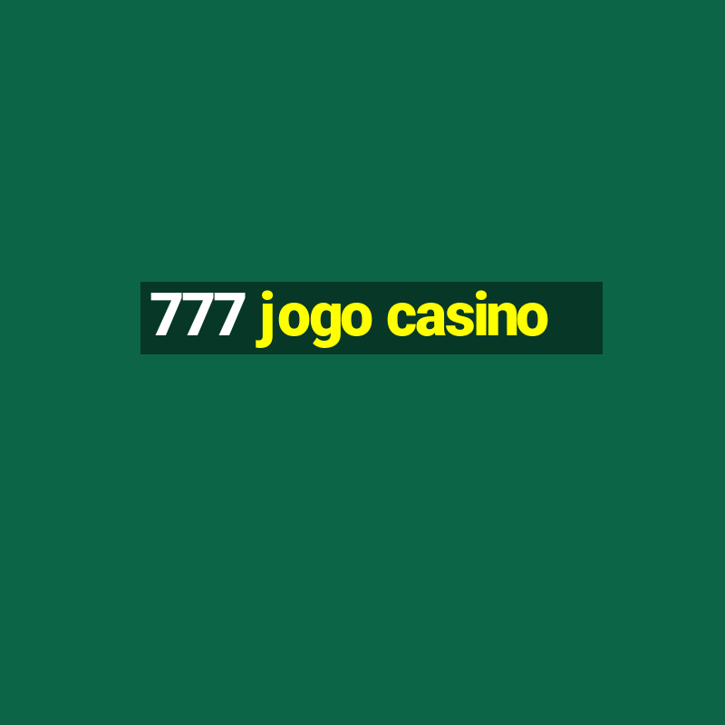 777 jogo casino