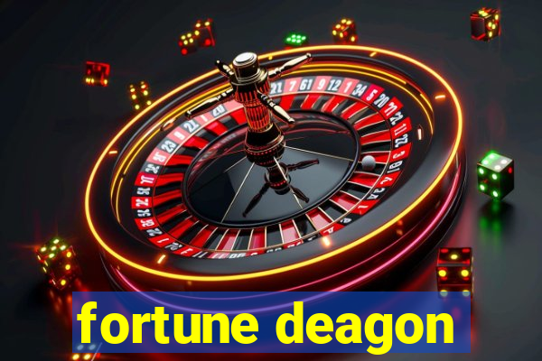 fortune deagon