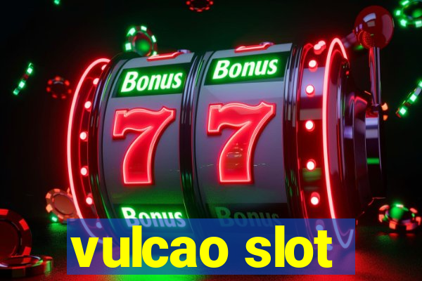 vulcao slot