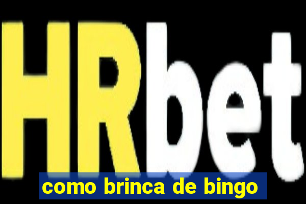 como brinca de bingo