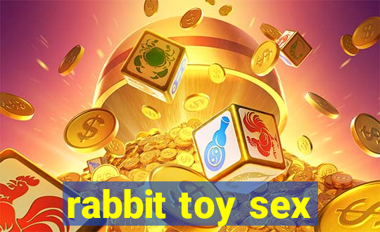 rabbit toy sex