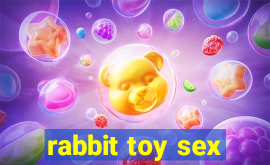 rabbit toy sex