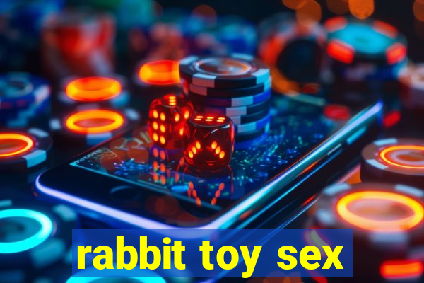 rabbit toy sex