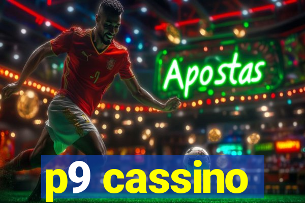 p9 cassino