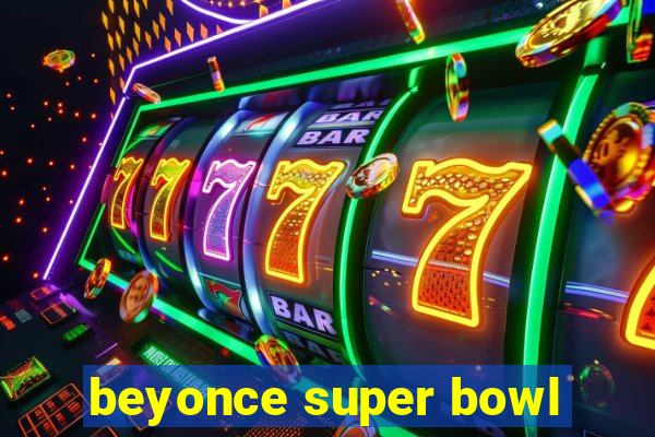 beyonce super bowl