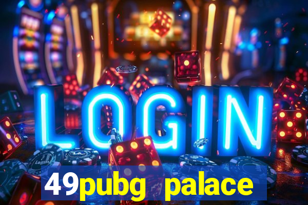 49pubg palace sports slots