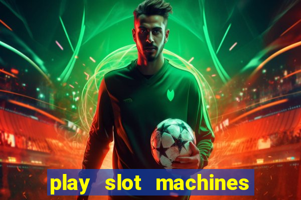 play slot machines online for real money