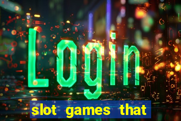 slot games that pay real money