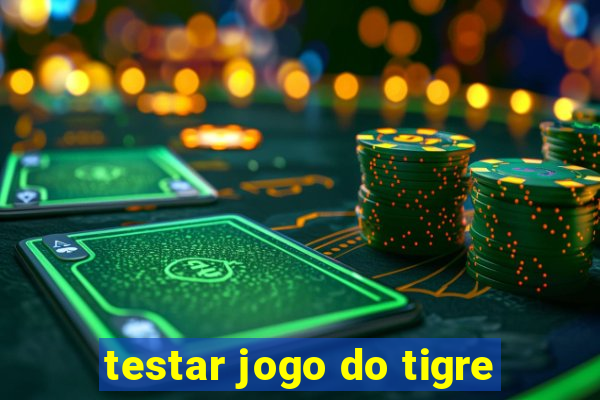 testar jogo do tigre