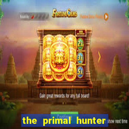 the primal hunter pt br