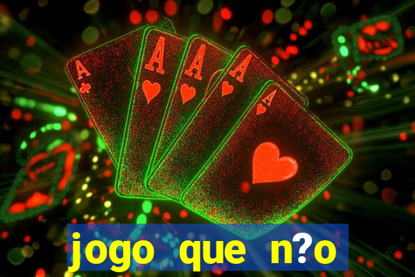 jogo que n?o precisa depositar